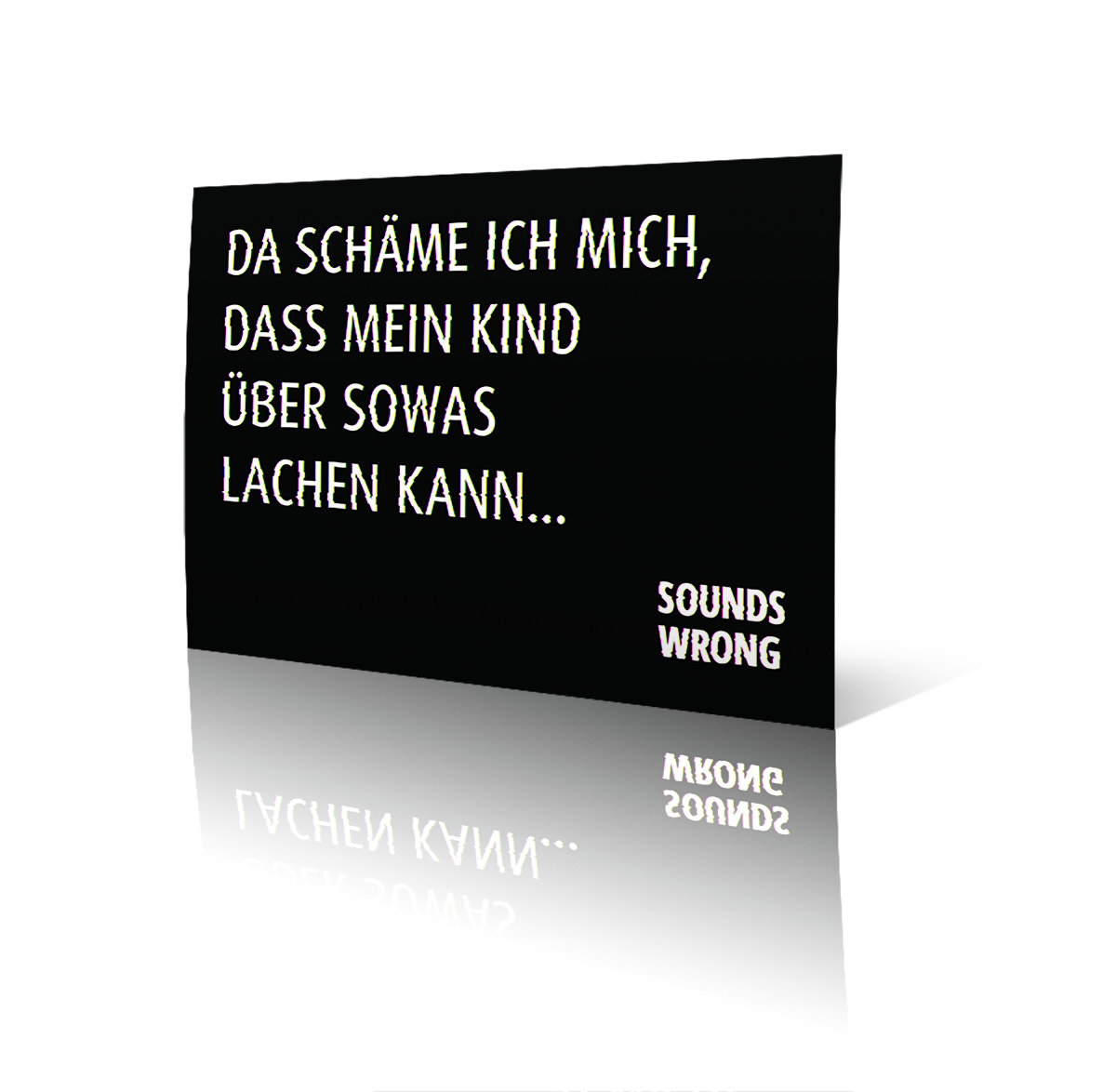 Produktbild "Info-Karte Sounds Wrong" Da schäme ich mich, dass mein Kind über sowas lachen kann... Sounds Wrong